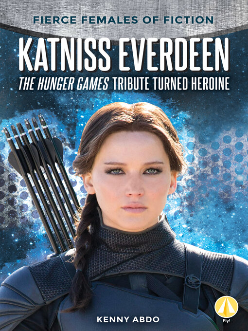 Title details for Katniss Everdeen: The Hunger Games Tribute Turned Heroine by Kenny Abdo - Wait list